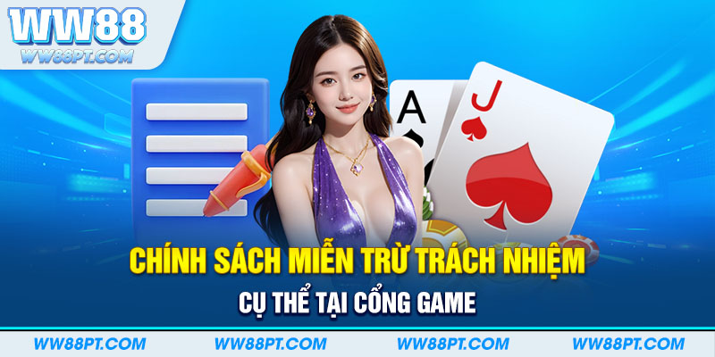 Chính sách miễn trừ trách nhiệm cụ thể tại cổng game